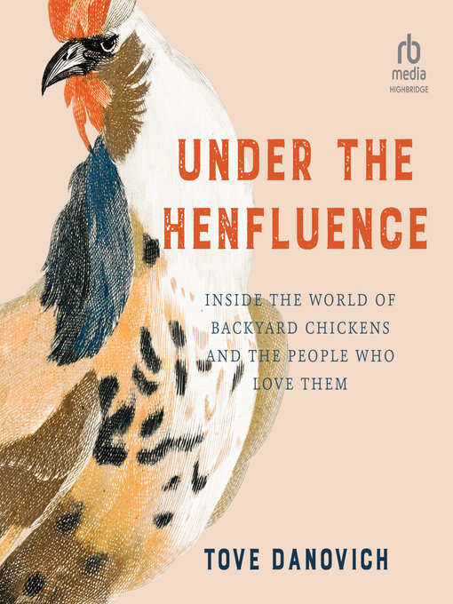 Title details for Under the Henfluence by Tove Danovich - Available